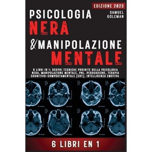 Psicologia Nera E Manipolazione Mentale - by  Samuel Goleman (Paperback) - 1 of 1