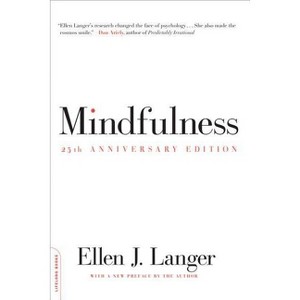 Mindfulness (25th Anniversary Edition) - (Merloyd Lawrence Book) 25th Edition by  Ellen J Langer (Paperback) - 1 of 1