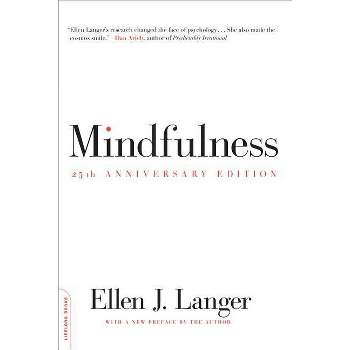 Mindfulness (25th Anniversary Edition) - (Merloyd Lawrence Book) 25th Edition by  Ellen J Langer (Paperback)