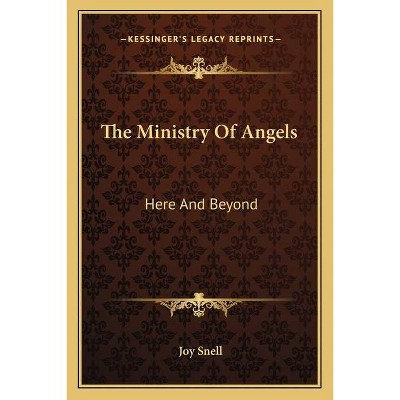 The Ministry of Angels - by  Joy Snell (Paperback)