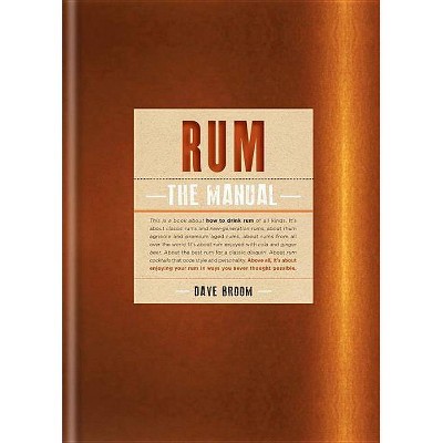  Rum: The Manual - by  Dave Broom (Hardcover) 