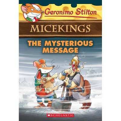 The Mysterious Message (Geronimo Stilton Micekings #5), 5 - (Paperback)