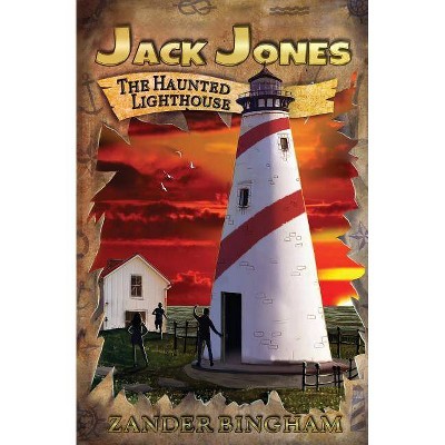 The Haunted Lighthouse - (Jack Jones) by  Zander Bingham (Paperback)