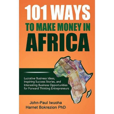 101 Ways To Make Money in Africa - (Paperback)