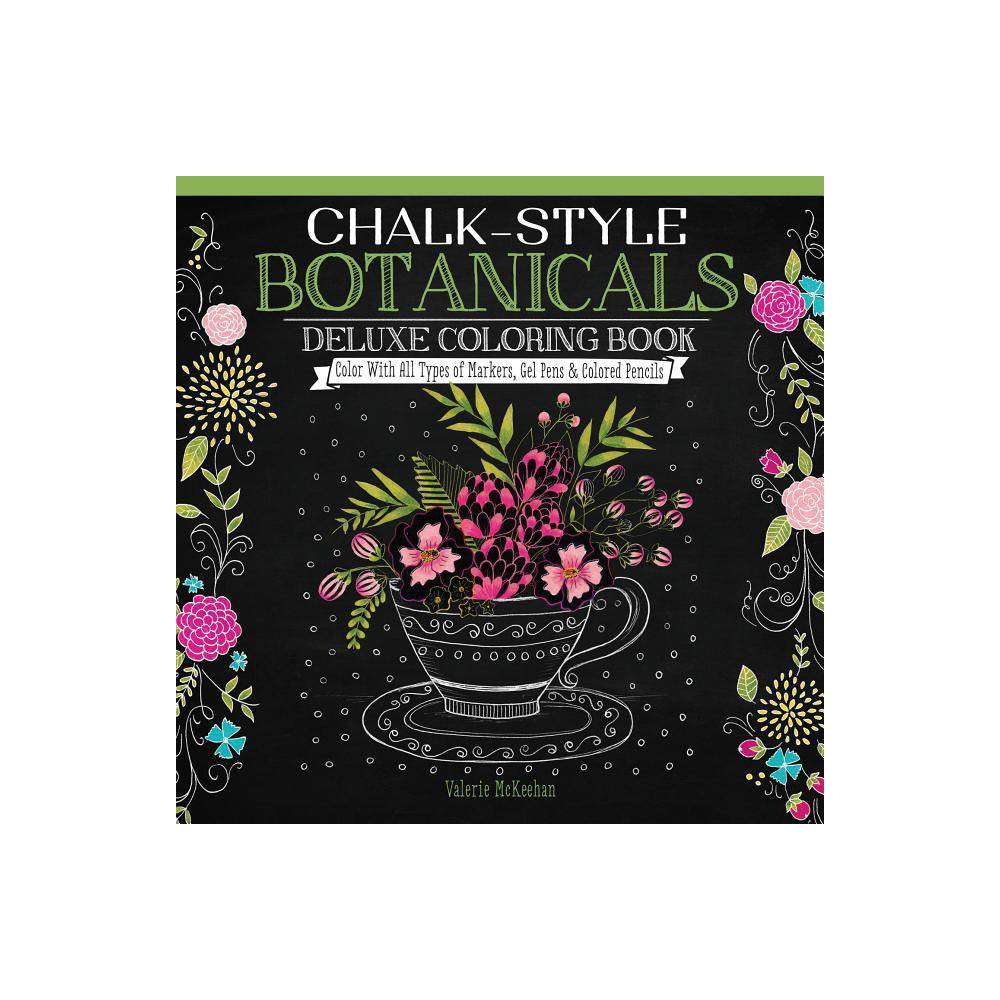 ISBN 9781497201514 product image for Chalk-Style Botanicals Deluxe Coloring Book - by Valerie McKeehan (Paperback) | upcitemdb.com