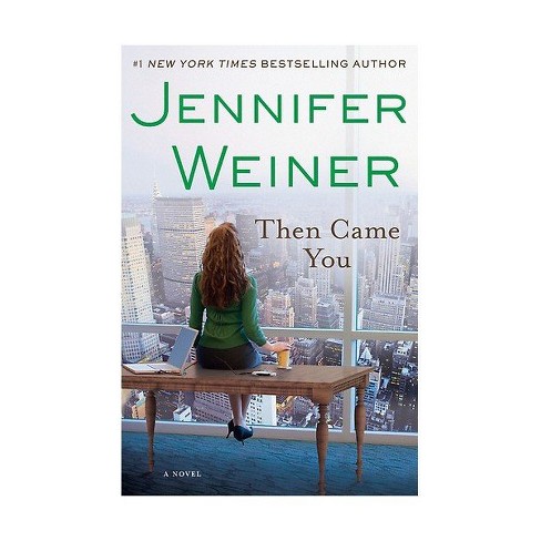 Then Came You (Paperback) by Jennifer Weiner - image 1 of 1