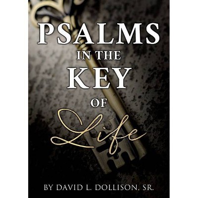 Psalms in the Key of Life - by  David L Dollison (Paperback)