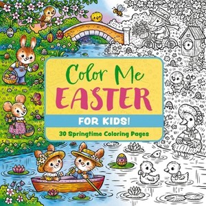 Color Me Easter (for Kids!) - (Color Me Coloring Books) by  Editors of Cider Mill Press (Paperback) - 1 of 1