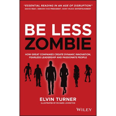 Be Less Zombie - by  Elvin Turner (Paperback)