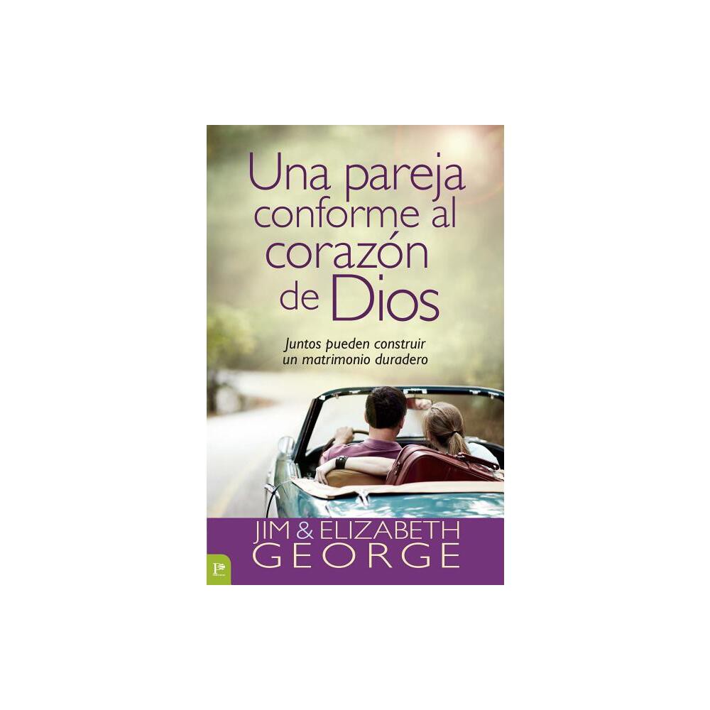 Una Pareja Conforme Al Corazn de Dios - by Elizabeth George & Jim George (Paperback)