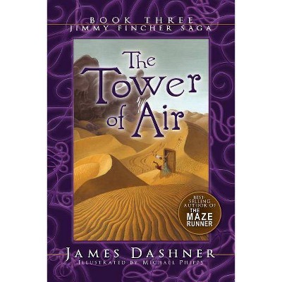 Tower of Air - (Jimmy Fincher Saga) 3rd Edition by  James Dashner (Paperback)