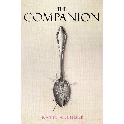  The Companion - by Katie Alender (Hardcover) 