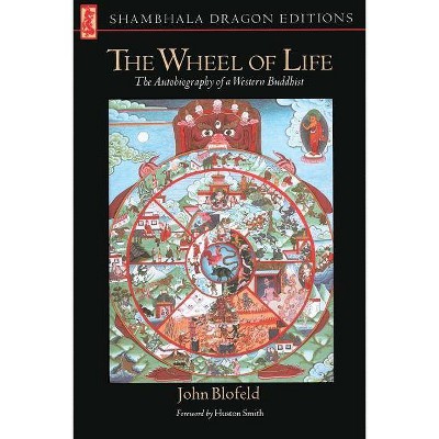 Wheel of Life - (Shambhala Dragon Editions) by  John Blofeld (Paperback)