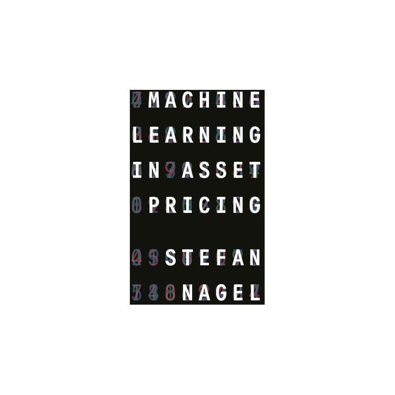 Machine Learning in Asset Pricing - (Princeton Lectures in Finance) by  Stefan Nagel (Hardcover), 1 of 2