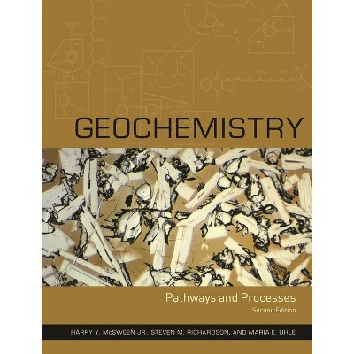 Geochemistry - 2nd Edition by  Harry McSween & Steven Richardson & Maria Uhle (Hardcover)
