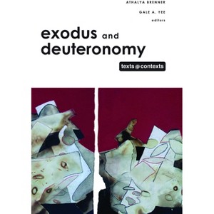 Exodus and Deuteronomy - (Texts @ Contexts) by  Athalya Brenner (Hardcover) - 1 of 1