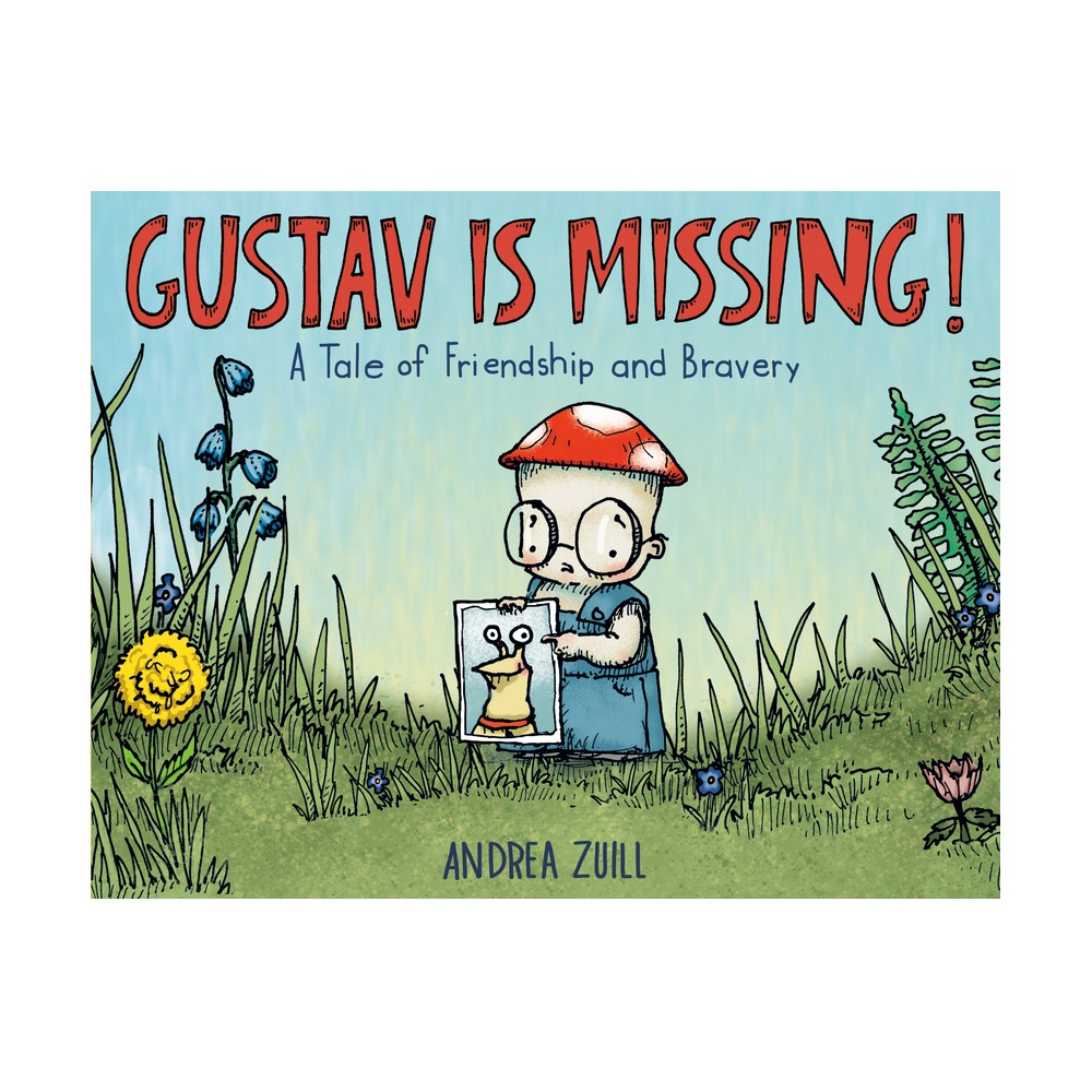 Gustav Is Missing! - by Andrea Zuill (Hardcover)