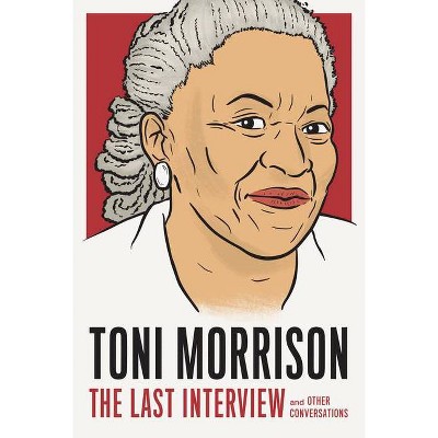 Toni Morrison: The Last Interview - by  Melville House (Paperback)