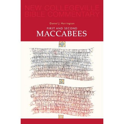 First and Second Maccabees - (New Collegeville Bible Commentary) by  Daniel Harrington (Paperback)