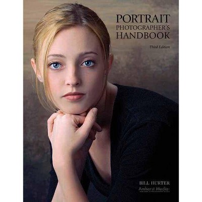 Portrait Photographer's Handbook - 3rd Edition by  Bill Hurter (Paperback)