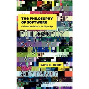 The Philosophy of Software - by  D Berry (Hardcover) - 1 of 1