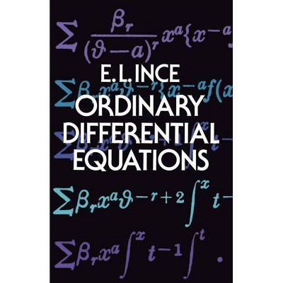 Ordinary Differential Equations - (Dover Books on Mathematics) by  Edward Lindsay Ince (Paperback)