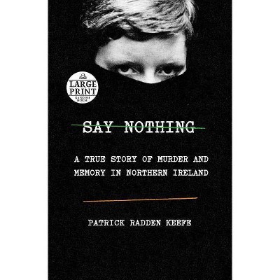 Say Nothing - Large Print by  Patrick Radden Keefe (Paperback)