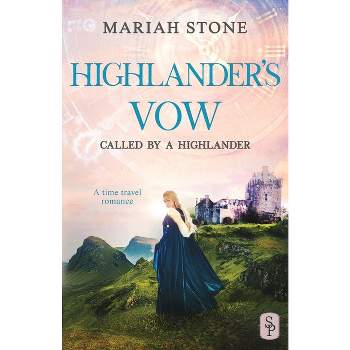 Highlander's Vow - (Called by a Highlander) by  Mariah Stone (Paperback)