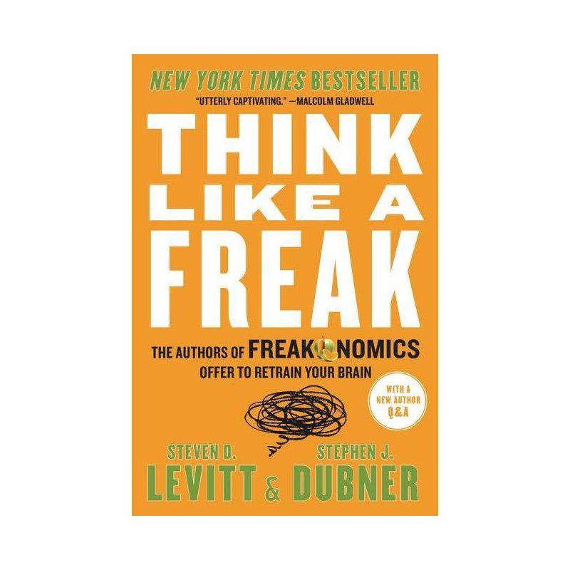 Think Like a Freak - by  Steven D Levitt & Stephen J Dubner (Paperback), 1 of 2
