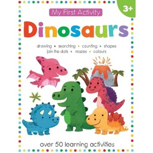 My First Activity: Dinosaurs - (My First Activity Books) (Paperback) - 1 of 1