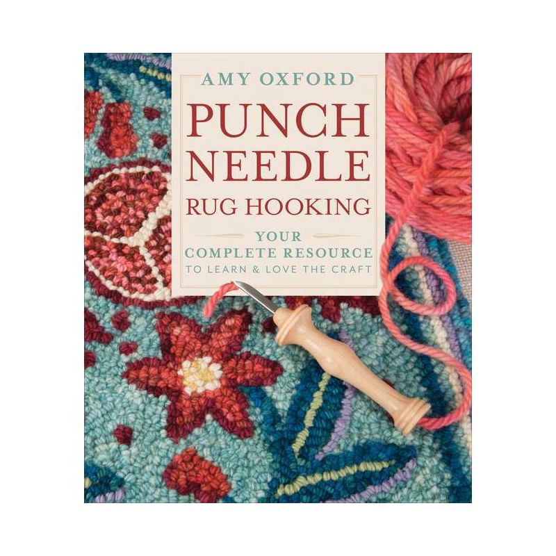 Punch Needle Rug Hooking - 2nd Edition by  Amy Oxford (Hardcover), 1 of 2