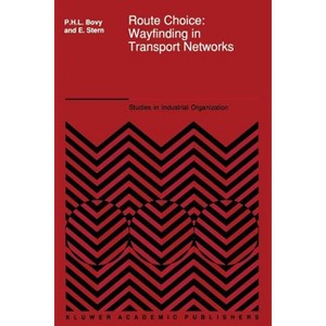 Route Choice: Wayfinding in Transport Networks - (Studies in Operational Regional Science) by  P H Bovy & E Stern (Paperback) - 1 of 1