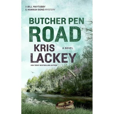 Butcher Pen Road - (Bill Maytubby and Hannah Bond Mysteries) by  Kris Lackey (Hardcover)