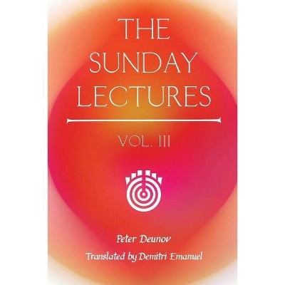 The Sunday Lectures, Vol.III - by  Peter Deunov (Paperback)