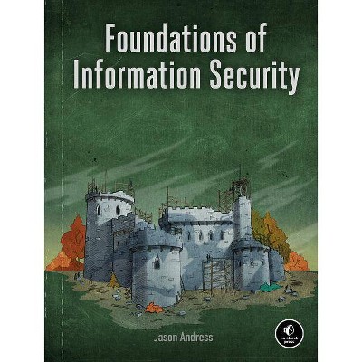  Foundations of Information Security - by  Jason Andress (Paperback) 