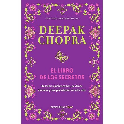 El Libro de Los Secretos / The Book of Secrets - by  Deepak Chopra (Paperback)