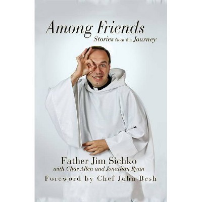 Among Friends - by  Jim Sichko & Jonathan Ryan & Chas Allen (Paperback)