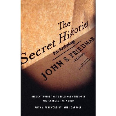 The Secret Histories - by  John S Friedman (Paperback)
