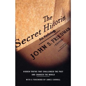The Secret Histories - by  John S Friedman (Paperback) - 1 of 1