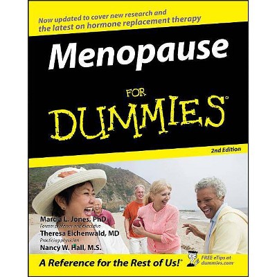 Menopause for Dummies - (For Dummies) 2nd Edition by  Marcia L Jones & Theresa Eichenwald & Nancy W Hall (Paperback)