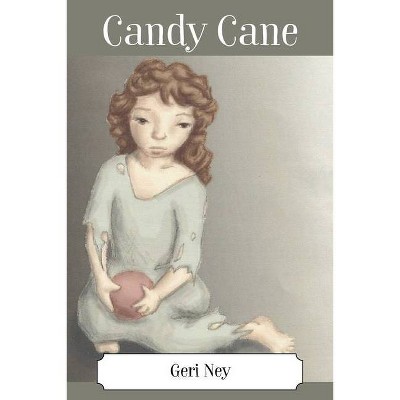 Candy Cane - by  Geri Ney (Paperback)