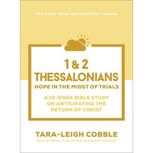 1 & 2 Thessalonians - (The Bible Recap Knowing God) by  Tara-Leigh Cobble (Paperback) - 1 of 1