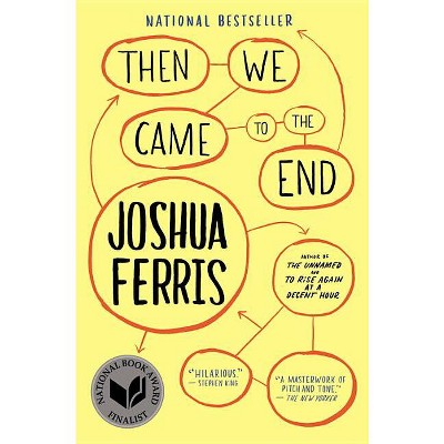 Then We Came to the End - by  Joshua Ferris (Paperback)