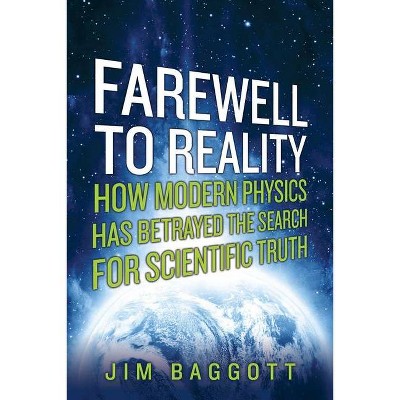 Farewell to Reality - by  Jim Baggott (Paperback)