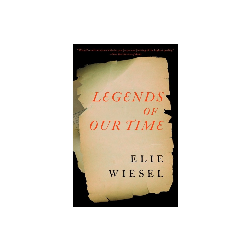 Legends of Our Time - by Elie Wiesel (Paperback)