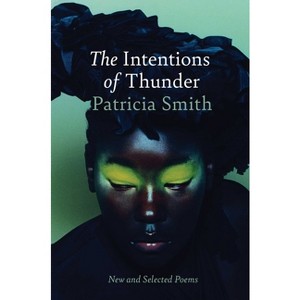 The Intentions of Thunder - by  Patricia Smith (Hardcover) - 1 of 1