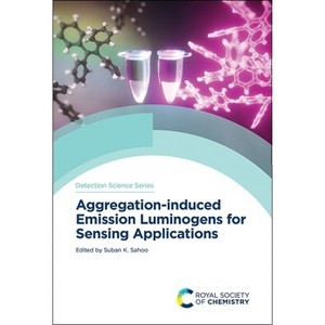 Aggregation-Induced Emission Luminogens for Sensing Applications - by  Suban K Sahoo (Hardcover) - 1 of 1