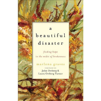 A Beautiful Disaster - by  Marlena Graves (Paperback)