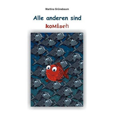 Alle anderen sind komisch - by  Martina Grünebaum (Paperback)