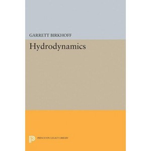 Hydrodynamics - (Princeton Legacy Library) by  Garrett Birkhoff (Paperback) - 1 of 1